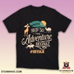 And So The Adventure Begins, Africa Travel Shirt