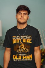 I Ain't Perfect but I can still Ride a Dirt Bike T-Shirt - Image 2
