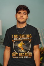 Funny Skiing T-Shirt for Ski Lovers Who Just Love to Ski - Image 2