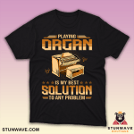 Funny organ player t-shirt with music therapy quote for musicians