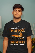 Funny Pool Player T-Shirt I Play Pool Drink Beer Forget Things - Image 2