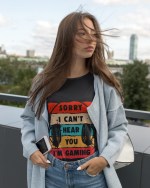Can’t Hear You Gamer Mode Active Gaming T-Shirt - Image 3